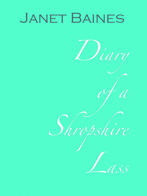 Title details for Diary of a Shropshire Lass by Janet Baines - Available